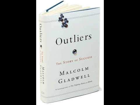 Outliers: The Story of Success by Malcolm Gladwell (Cracking the Code to Extraordinary Success)