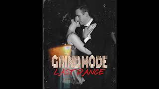 GRIND MODE - LAST DANCE (Official Audio)