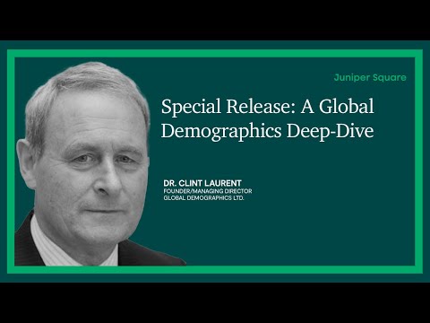 SPECIAL RELEASE: Global Demographics Deep Dive with Dr. Clint Laurent