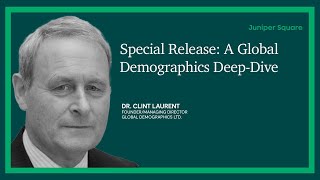 SPECIAL RELEASE: Global Demographics Deep Dive with Dr. Clint Laurent