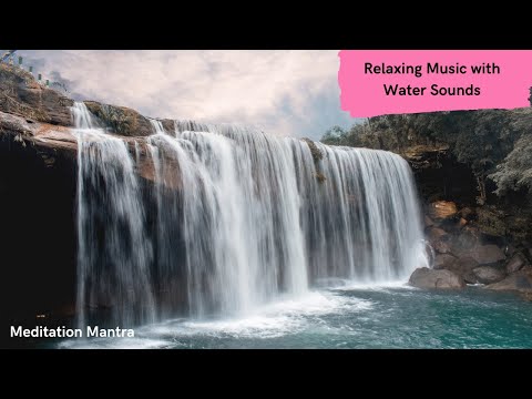 Meditation Music with Water • Relaxing Music with Water Sound • 50 Minutes