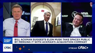 Bill Ackman suggests Elon Musk take SpaceX public by merging it with Ackman's acquisition company