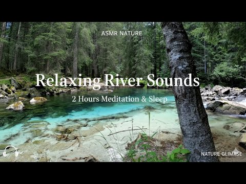 Relaxing River Sounds 🌿 | 2 Hours for Meditation, Sleep & Stress Relief