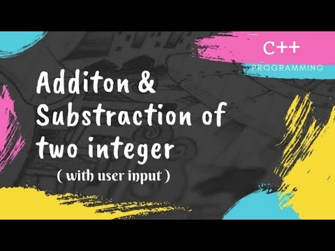 Addition and substraction of two number in cpp  | #𝙰𝚍𝚍𝚒𝚝𝚒𝚘𝚗