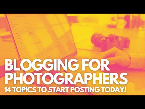 14 Easy Blog Post Topics for Photographers to Attract More Clients!