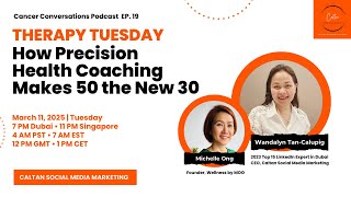 Cancer Conversations EP19. How Precision Health Coaching Makes 50 the New 30