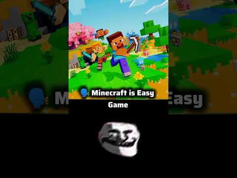 Minecraft is easy game ?
