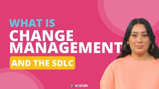 Change Management and the SDLC