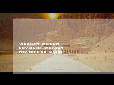 "Ancient Wisdom Unveiled: Stoicism for Modern Living"