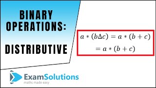 Binary Operations (Distributive) : ExamSolutions Maths Revision