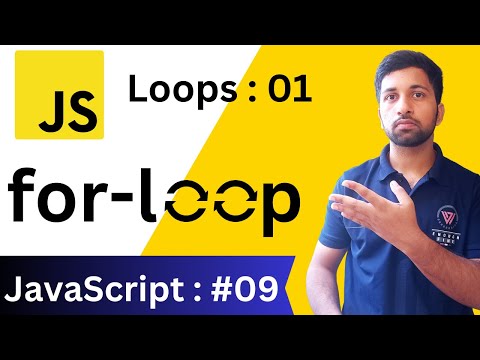 Loops in JavaScript | for-Loop in JavaScirpt | JavaScript: Basics to Advance #09
