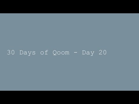 30 Days of Qoom - 20