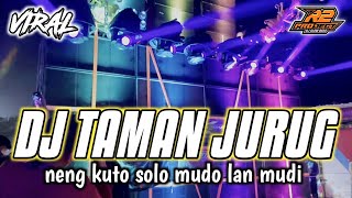 DJ TAMAN JURUG || COCOK BUAT CEK SOUND || by r2 project official remix