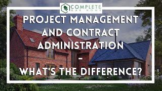 Project management and contract administration - what's the difference?