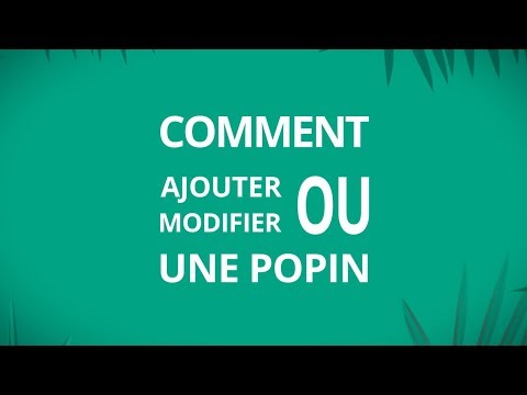 Tutoriel : Comment ajouter ou modifier une popin
