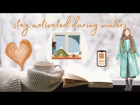 How to Stay Motivated During Winters?