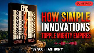 How Simple Innovations Topple Mighty Empires🔥Epic Disruptions Summary🔥