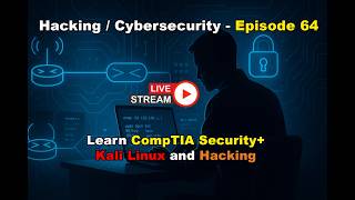 Hacking / Cybersecurity / CompTIA Security Plus / Kali Linux - EP 64