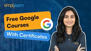 Free Google Courses With Certificates | Free AI Courses From Google With Certificates | Simplilearn