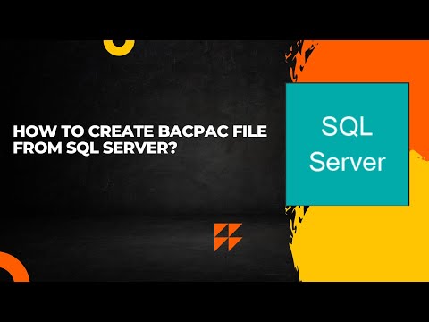 How to create bacpac file from SQL server?