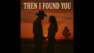 Lone Star Lyric House -Then I found you 