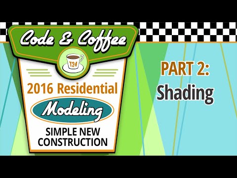 Code & Coffee: 2016 Residential Modeling, Simple New Construction Project — Part 2 Shading