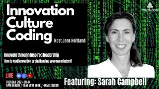 Innovate through inspired leadership - Innovation Culture Coding Live featuring Sarah Campbell