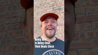 Being Real Is Being Clear, Then Deals Close