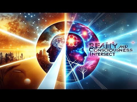 When Reality And Consciousness Intersect. #Philosophy #WhenRealityAndConsciousnessIntersect