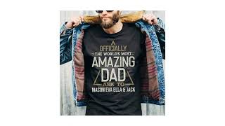 Dad The World’s Most Amazing Dad Birthday Gifts For Dad T Shit