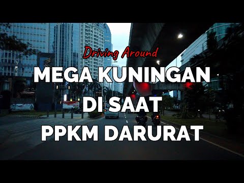 DRIVING AROUND 4K | MEGA KUNINGAN | DISAAT PPKM DARURAT | JALAN JALAN