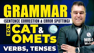 Grammar (Sentence Correction & Error Spotting) for CAT & OMETs - Verbs, Tenses