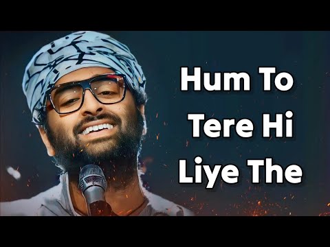 Arijit Singh: Hum To Tere Hi Liye The ( Audio) | O'Romeo | Gulzar, Shahid Kapoor, Triptii Dimri