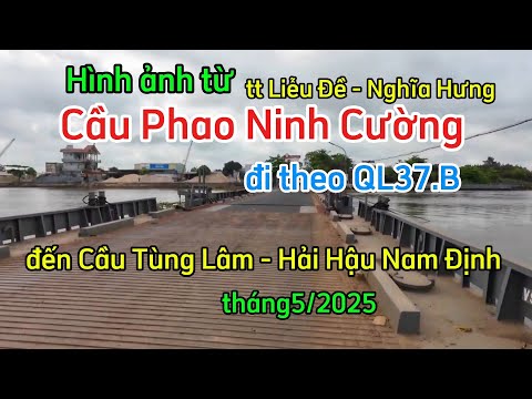 Từ Liễu Đề Nghĩa Hưng theo ql 37B đến Cầu Tùng Lâm Hải Hậu Nam Định t5/2025 .