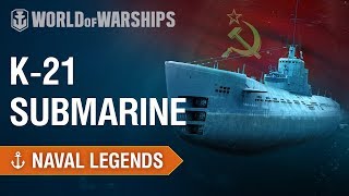 Naval Legends. Submarine K-21 | World of Warships