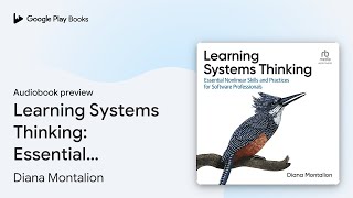 Learning Systems Thinking: Essential Non-Linear… by Diana Montalion · Audiobook preview