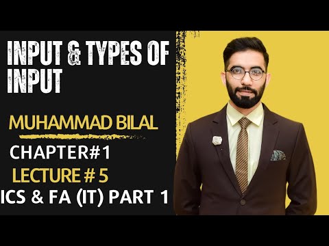 Input and its types | ICS PART 1 | FA IT PART 1 | lecture 5