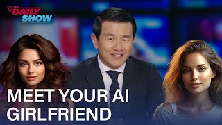 Ronny Chieng Wants You to Break Up With Your AI Girlfriend | The Daily Show