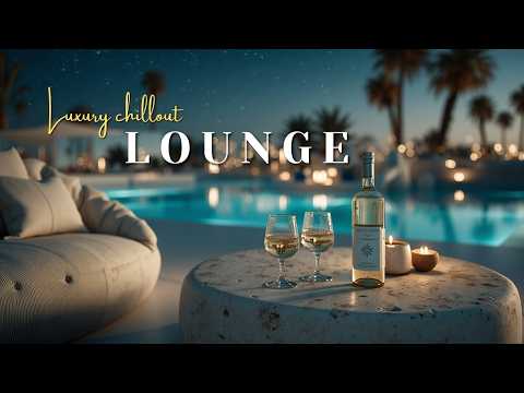 Luxury Chillout Lounge Escape 🍸 Ambient Lounge Music for Peaceful Evenings & Travel Vibes