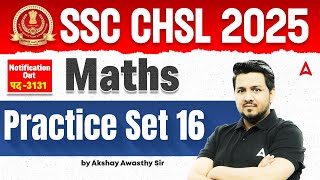 SSC CHSL Maths Classes 2025 | SSC CHSL Maths Practice Set Class | Maths By Akshay Sir