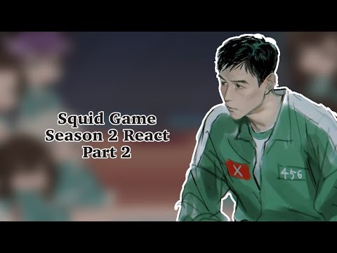 Squid game react season 2 react part 2! | 2x | season 3 (mostly Gi hun) | angst | 457! |