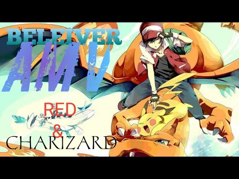 RED & CHARIZARD believer nightcore AMV by souvik's cinderace