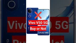 Vivo V50 5G: Buy or Not ❌️ ❌️ #shorts #shortsfeed #vivov505g