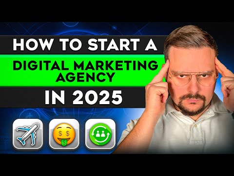 How to Start a Digital Marketing Agency - 2025 | My Step By Step Guide as a Company Owner