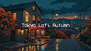 Tokyo Lofi Autumn 🍁 Rainy Healing Sounds to Reduce Stress, Deep Focus, Study 📚 Lofi Hip Hop Mix