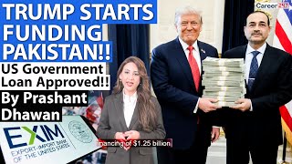 TRUMP STARTS FUNDING PAKISTAN!! US Government Loan Approved!! By Prashant Dhawan
