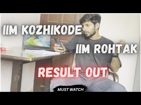 IIM Kozhikode and IIM Rohtak Final Result OUT | Profile related queries | WAITLIST Movement