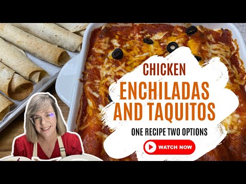 Simple Homemade Enchilada Sauce, Taquitos and Chicken Enchiladas