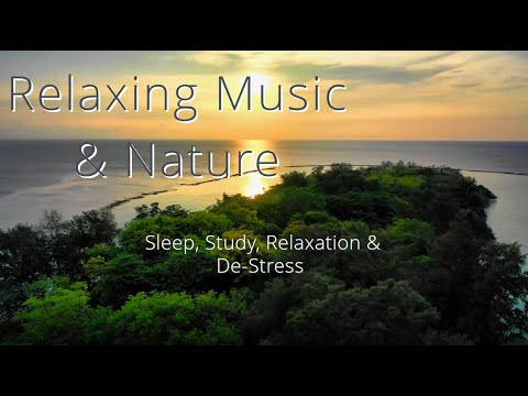 Relaxing Music and Nature | For Sleep, Study, De-Stress & Relaxation