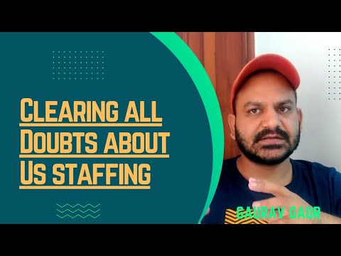 Doubts about US Staffing | Q&A | Staffing Gaur